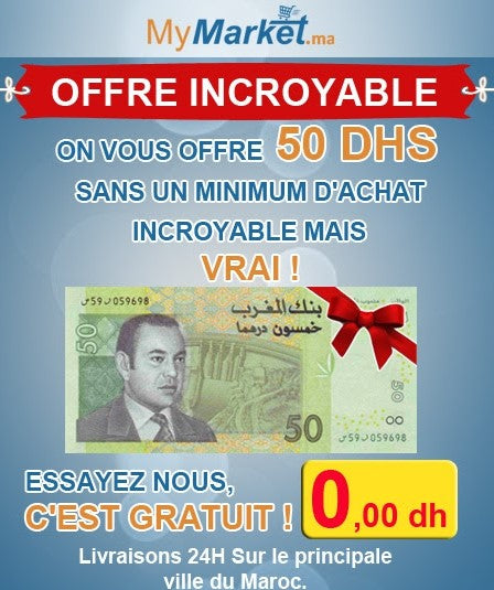 50 DHS GRATUIT Sans minimum d'achat ! Essayez nous !